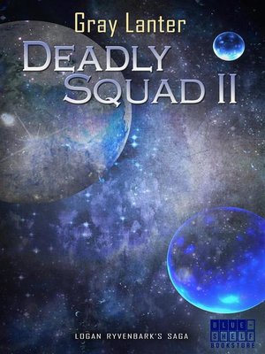 cover image of Deadly Squad II--Ryvenbark's Saga 4